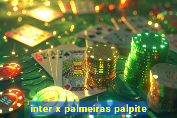 inter x palmeiras palpite